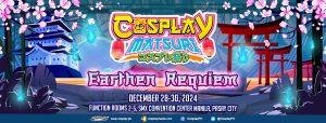 Cosplay Matsuri 2024: The Year-Ender Matsuri in the Earthen Requiem!