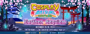 Cosplay Matsuri 2024: The Year-Ender Matsuri in the Earthen Requiem!