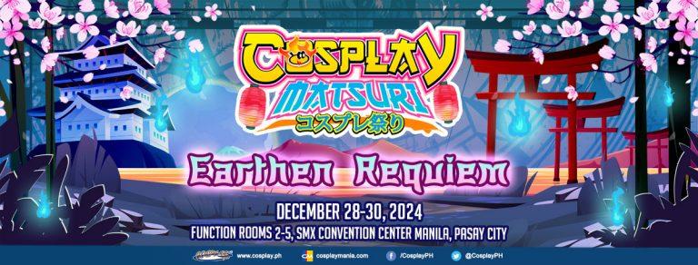 Cosplay Matsuri 2024: The Year-Ender Matsuri in the Earthen Requiem!