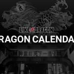 Like a Dragon’s DRAGON CALENDAR Live!