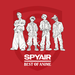 SPYAIR Drops New Album BEST OF ANIME, A Definitive Collection of 17 Anime Theme Songs Spanning 16 Years 